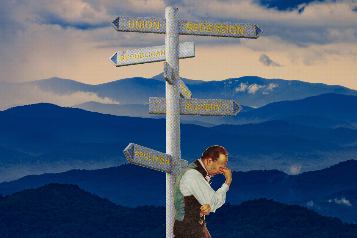A photo collage of images. A man in period clothing wearing a vest with arms crossed, one hand pinching his nose between his eyes in frustration holding a pair of glasses in the other. He's leaning on a road sign pointing in different directions saying: Union, Secession, Republican, Democrat, Slavery and Abolition. Blue Ridge Mountains in the backround.